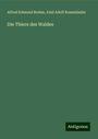 Alfred Edmund Brehm: Die Thiere des Waldes, Buch