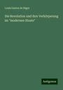 Louis Gaston De Ségur: Die Revolution und ihre Verkörperung im "modernen Staate", Buch