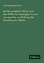 Theodore Sedgwick Fay: Die Sklavenmacht: Blicke in die Geschichte der Vereinigten Staaten von Amerika: zur Erklärung der Rebellion von 1860-65, Buch