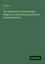 Ernst Eck: Die sogenannten doppelseitigen Klagen des römischen und gemeinen deutschen Rechts, Buch