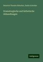 Heinrich Theodor Rötscher: Dramaturgische und ästhetische Abhandlungen, Buch