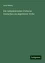 Adolf Möller: Die reduplicirenden Verba im Deutschen als abgeleitete Verba, Buch