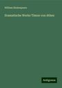 William Shakespeare: Dramatische Werke Timon von Athen, Buch