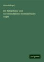 Albrecht Nagel: Die Refractions- und Accommodations-Anomalieen des Auges, Buch