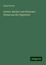 Eduard Breier: Ducker, Mucker und Schlucker: Roman aus der Gegenwart, Buch