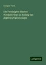 Georges Fisch: Die Vereinigten Staaten Nordamerika's zu Anfang des gegenwärtigen Krieges, Buch