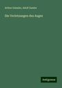 Arthur Geissler: Die Verletzungen des Auges, Buch