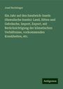 Josef Bechtinger: Ein Jahr auf den Sandwich-Inseln (Hawaiische Inseln): Land, Sitten und Gebräuche, Import, Export, mit Berücksichtigung der klimatischen Verhältnisse, vorkommenden Krankheiten, etc., Buch