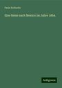 Paula Kollonitz: Eine Reise nach Mexico im Jahre 1864., Buch