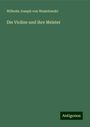 Wilhelm Joseph Von Wasielewski: Die Violine und ihre Meister, Buch