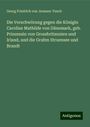 Georg Friedrich Von Jenssen-Tusch: Die Verschwörung gegen die Königin Caroline Mathilde von Dänemark, geb. Prinzessin von Grossbritannien und Irland, und die Grafen Struensee und Brandt, Buch