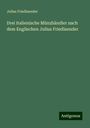 Julius Friedlaender: Drei italienische Münzhändler nach dem Englischen Julius Friedlaender, Buch