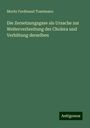 Moritz Ferdinand Trautmann: Die Zersetzungsgase als Ursache zur Weiterverbreitung der Cholera und Verhütung derselben, Buch