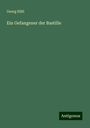 Georg Hiltl: Ein Gefangener der Bastille, Buch