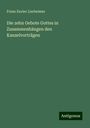 Franz Xavier Lierheimer: Die zehn Gebote Gottes in Zusammenhängen den Kanzelvorträgen, Buch