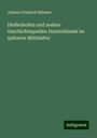 Johann Friedrich Böhmer: Dießenhofen und andere Geschichtsquellen Deutschlands im späteren Mittelalter, Buch