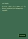 Otto Andreae: Ein Weib auf dem stuhle Petri, oder Das wieder geöffnete Grab der Päpstin Johanna, Buch