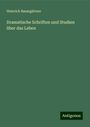 Heinrich Baumgärtner: Dramatische Schriften und Studien über das Leben, Buch