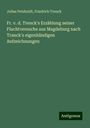 Julius Petzholdt: Fr. v. d. Trenck's Erzählung seiner Fluchtversuche aus Magdeburg nach Tranck's eigenhändigen Aufzeichnungen, Buch