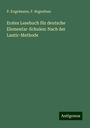 P. Engelmann: Erstes Lesebuch für deutsche Elementar-Schulen: Nach der Lautir-Methode, Buch