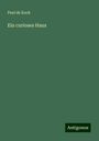 Paul De Kock: Ein curioses Haus, Buch