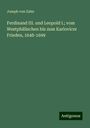 Joseph Von Zahn: Ferdinand III. und Leopold I.; vom Westphälischen bis zum Karlovicer Frieden, 1648-1699, Buch