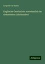 Leopold von Ranke: Englische Geschichte: vornehmlich im siebzehnten Jahrhundert, Buch