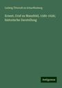 Ludwig Ütterodt zu Scharffenberg: Ernest, Graf zu Mansfeld, 1580-1626; historische Darstellung, Buch