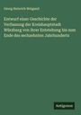 Georg Heinrich Weigand: Entwurf einer Geschichte der Verfassung der Kreishauptstadt Würzburg von ihrer Entstehung bis zum Ende des sechzehnten Jahrhunderts, Buch