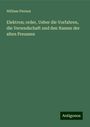 William Pierson: Elektron; order, Ueber die Vorfahren, die Verwndschaft und den Namen der alten Preussen, Buch