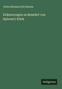 Julius Hermann Kirchmann: Erläuterungen zu Benedict von Spinoza's Ethik, Buch