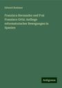 Edward Boehmer: Franzisca Hernandez und Frai Franzisco Ortiz: Anfänge reformatorischer Bewegungen in Spanien, Buch