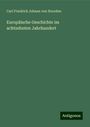 Carl Friedrich Johann Von Noorden: Europäische Geschichte im achtzehnten Jahrhundert, Buch