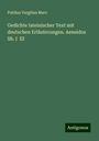 Publius Vergilius Maro: Gedichte lateinischer Text mit deutschen Erläuterungen. Aeneidos lib. I III, Buch