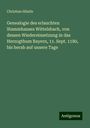 Christian Häutle: Genealogie des erlauchten Stammhauses Wittelsbach, von dessen Wiedereinsetzung in das Herzogthum Bayern, 11. Sept. 1180, bis herab auf unsere Tage, Buch