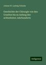 Johann W. Ludwig Gründer: Geschichte der Chirurgie von den Urzeiten bis zu Anfang des achtzehnten Jahrhunderts, Buch