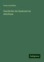 Franz Von Reber: Geschichte der Baukunst im Alterthum, Buch