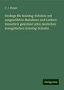 C. J. Heppe: Gesänge für Sonntag-Schulen: mit ausgewählten Melodieen und Liedern: freundlich gewidmet allen deutschen evangelischen Sonntag-Schulen, Buch