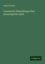 August Classen: Gesammelte Abhandlungen über physiologische Optik, Buch