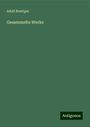 Adolf Boettger: Gesammelte Werke, Buch