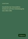 Jacob Probst: Geschichte der Universität in Innsbruck seit ihrer Entstehung bis zum Jahre 1860, Buch