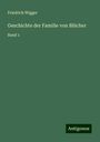 Friedrich Wigger: Geschichte der Familie von Blücher, Buch