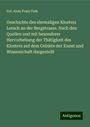 Val. Alois Franz Falk: Geschichte des ehemaligen Klosters Lorsch an der Bergstrasse. Nach den Quellen und mit besonderer Hervorhebung der Thätigkeit des Klosters auf dem Gebiete der Kunst und Wissenschaft dargestellt, Buch