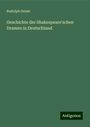 Rudolph Genée: Geschichte der Shakespeare'schen Dramen in Deutschland, Buch