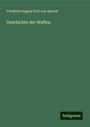 Friedrich August Karl von Specht: Geschichte der Waffen, Buch