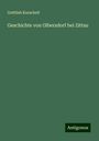 Gottlieb Korschelt: Geschichte von Olbersdorf bei Zittau, Buch