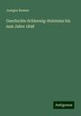 Juergen Bremer: Geschichte Schleswig-Holsteins bis zum Jahre 1848, Buch