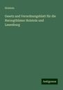 Holstein: Gesetz und Verordnungsblatt für die Herzogthümer Holstein und Lauenburg, Buch