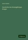 Anton Gindely: Geschichte des dreissigjährigen Krieges, Buch