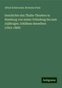 Alfred Schönwald: Geschichte des Thalia-Theaters in Hamburg von seiner Gründung bis zum 25jährigen Jubiläum desselben (1843-1868), Buch